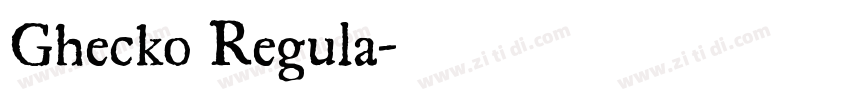 Ghecko Regula字体转换 Ghecko Regula字体转换